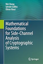 Télécharger le livre :  Mathematical Foundations for Side-Channel Analysis of Cryptographic Systems