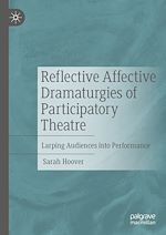 Télécharger le livre :  Reflective Affective Dramaturgies of Participatory Theatre