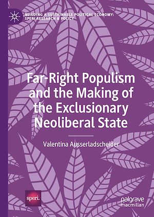 Téléchargez le livre :  Far-Right Populism and the Making of the Exclusionary Neoliberal State
