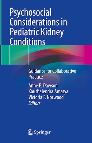 Téléchargez le livre :  Psychosocial Considerations in Pediatric Kidney Conditions