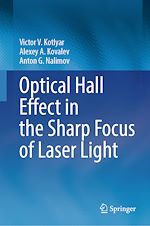 Télécharger le livre :  Optical Hall Effect in the Sharp Focus of Laser Light