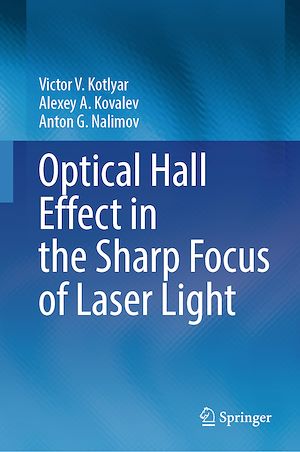 Téléchargez le livre :  Optical Hall Effect in the Sharp Focus of Laser Light