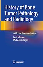 Télécharger le livre :  History of Bone Tumor Pathology and Radiology