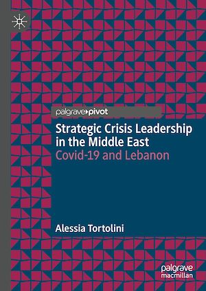 Téléchargez le livre :  Strategic Crisis Leadership in the Middle East