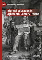 Télécharger le livre :  Informal Education in Eighteenth-Century Ireland
