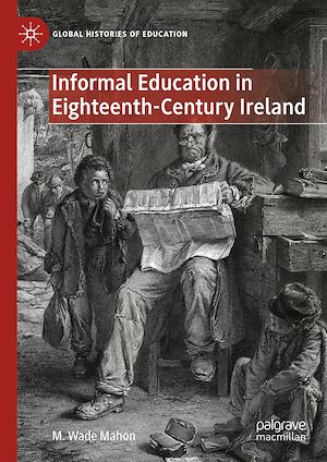 Téléchargez le livre :  Informal Education in Eighteenth-Century Ireland