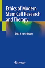 Télécharger le livre :  Ethics of Modern Stem Cell Research and Therapy