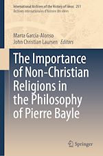 Télécharger le livre :  The Importance of Non-Christian Religions in the Philosophy of Pierre Bayle