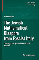 Télécharger le livre :  The Jewish Mathematical Diaspora from Fascist Italy