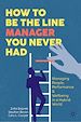 Télécharger le livre :  How to Be the Line Manager You Never Had