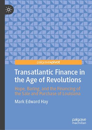 Téléchargez le livre :  Transatlantic Finance in the Age of Revolutions