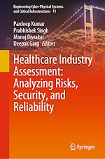 Télécharger le livre :  Healthcare Industry Assessment: Analyzing Risks, Security, and Reliability