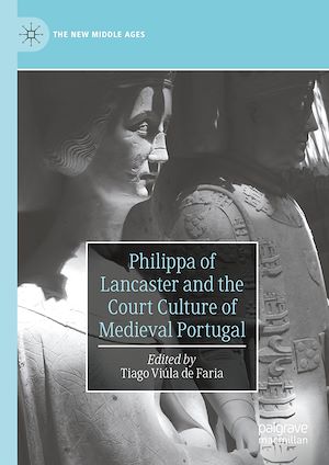 Téléchargez le livre :  Philippa of Lancaster and the Court Culture of Medieval Portugal