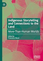 Télécharger le livre :  Indigenous Storytelling and Connections to the Land