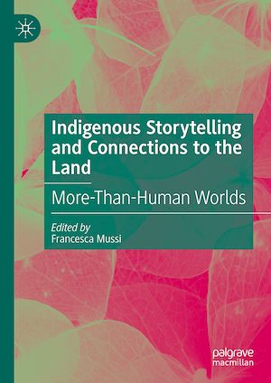 Téléchargez le livre :  Indigenous Storytelling and Connections to the Land