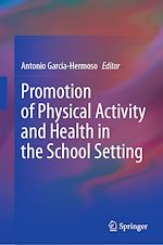 Télécharger le livre :  Promotion of Physical Activity and Health in the School Setting