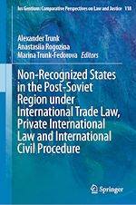 Télécharger le livre :  Non-Recognized States in the Post-Soviet Region under International Trade Law, Private International Law and International Civil Procedure