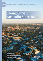 Télécharger le livre :  Seeing Christ in Australia Since 1850