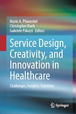 Télécharger le livre :  Service Design, Creativity, and Innovation in Healthcare