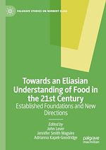 Télécharger le livre :  Towards an Eliasian Understanding of Food in the 21st Century