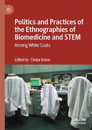 Téléchargez le livre :  Politics and Practices of the Ethnographies of Biomedicine and STEM