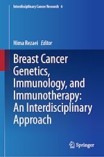 Télécharger le livre :  Breast Cancer Genetics, Immunology, and Immunotherapy: An Interdisciplinary Approach