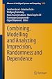 Télécharger le livre :  Combining, Modelling and Analyzing Imprecision, Randomness and Dependence