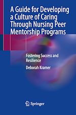 Download this eBook A Guide for Developing a Culture of Caring Through Nursing Peer Mentorship Programs