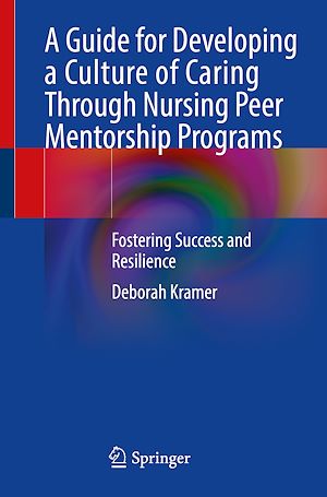 Download the eBook: A Guide for Developing a Culture of Caring Through Nursing Peer Mentorship Programs