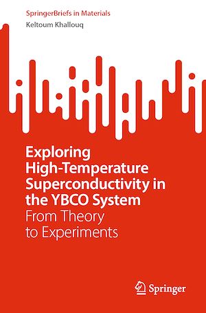 Téléchargez le livre :  Exploring High-Temperature Superconductivity in the YBCO System