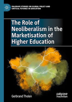 Téléchargez le livre :  The Role of Neoliberalism in the Marketisation of Higher Education