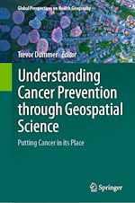 Télécharger le livre :  Understanding Cancer Prevention through Geospatial Science