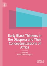 Télécharger le livre :  Early Black Thinkers in the Diaspora and Their Conceptualizations of Africa