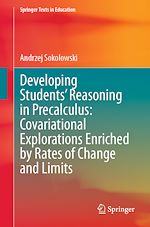 Télécharger le livre :  Developing Students' Reasoning in Precalculus: Covariational Explorations Enriched by Rates of Change and Limits