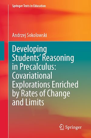 Téléchargez le livre :  Developing Students' Reasoning in Precalculus: Covariational Explorations Enriched by Rates of Change and Limits