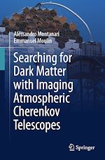 Télécharger le livre :  Searching for Dark Matter with Imaging Atmospheric Cherenkov Telescopes
