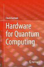 Télécharger le livre :  Hardware for Quantum Computing