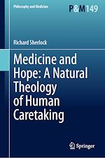 Télécharger le livre :  Medicine and Hope: A Natural Theology of Human Caretaking