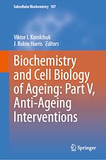 Télécharger le livre :  Biochemistry and Cell Biology of Ageing: Part V, Anti-Ageing Interventions