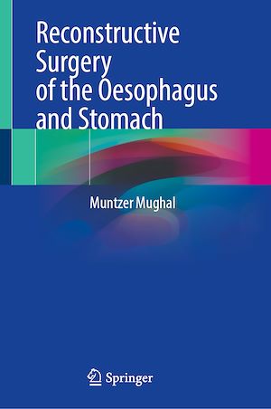 Téléchargez le livre :  Reconstructive Surgery of the Oesophagus and Stomach