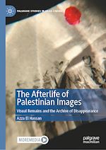 Télécharger le livre :  The Afterlife of Palestinian Images