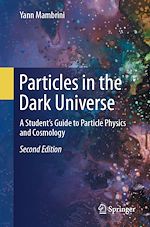 Télécharger le livre :  Particles in the Dark Universe