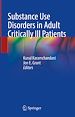 Télécharger le livre :  Substance Use Disorders in Adult Critically Ill Patients