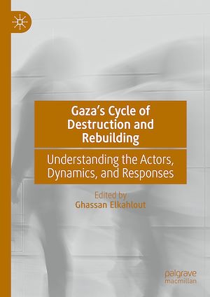 Téléchargez le livre :  Gaza's Cycle of Destruction and Rebuilding