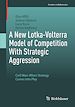 Télécharger le livre :  A New Lotka-Volterra Model of Competition With Strategic Aggression