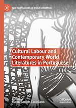 Télécharger le livre :  Cultural Labour and Contemporary World Literatures in Portuguese