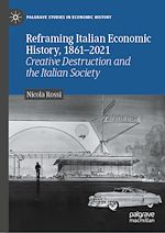 Télécharger le livre :  Reframing Italian Economic History, 1861–2021