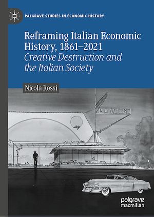 Téléchargez le livre :  Reframing Italian Economic History, 1861–2021