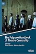 Télécharger le livre :  The Palgrave Handbook of Theatre Censorship