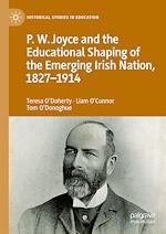 Télécharger le livre :  P.W. Joyce and the Educational Shaping of the Emerging Irish Nation, 1827-1914
